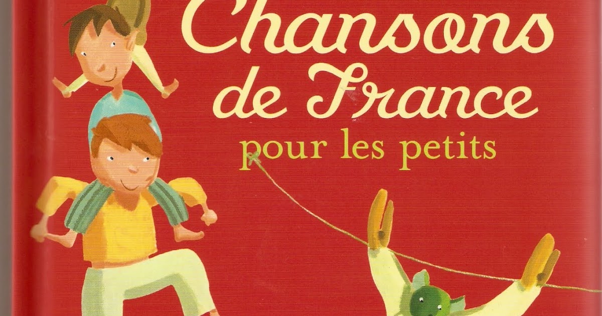 Chanson La Plus Connue En France Culture incontournable!: Chansons de France pour les petits