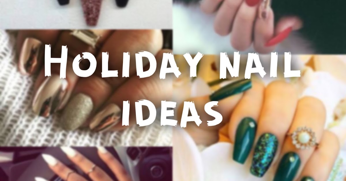 1. Festive Holiday Nail Ideas - wide 3