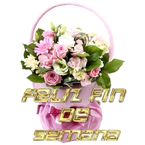 Resultado de imagen de feliz fin de semana con flores