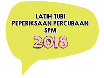 Latih Tubi Pep Percubaan SPM 2018