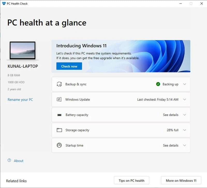 PC Health Check app to see if you are running Windows 11 compatible device