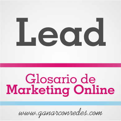 Lead | Glosario de marketing Online