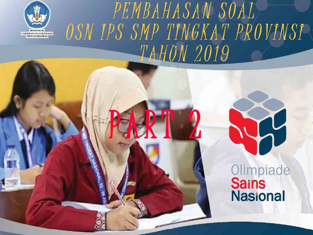 Part 2: Pembahasan Soal OSN IPS Tingkat Provinsi Tahun 2019 Untuk Siswa SMP