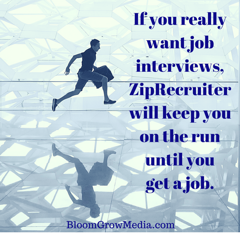 Bloom Grow Media ZipRecruiter Works at Getting Job Interviews 3