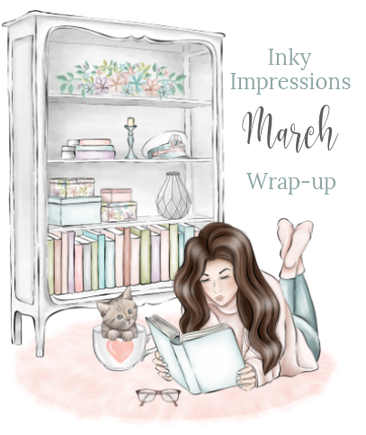 Inky's Monthly Wrap-up (March 2019)