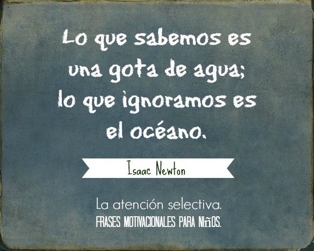 10 FRASES MOTIVACIONALES PARA NIÑOS - Atención selectiva