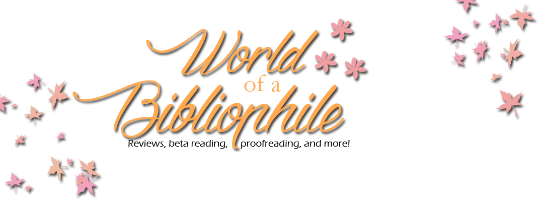 World of A Bibliophile - Reviews, Proofreading, Beta reading, and more!