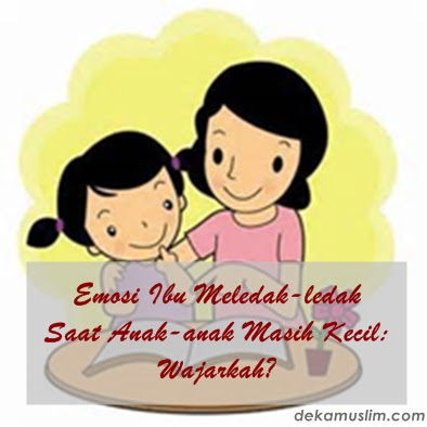 Emosi Ibu Meledak-ledak Saat Anak-anak Masih Kecil: Wajarkah?