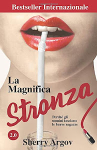 »sCAriCA. La Magnifica Stronza: Perche Gli Uomini Lasciano Le Brave Ragazze 2.0/Why Men Marry Bitches - Italian Edition Audio libro. di Sherry Argov