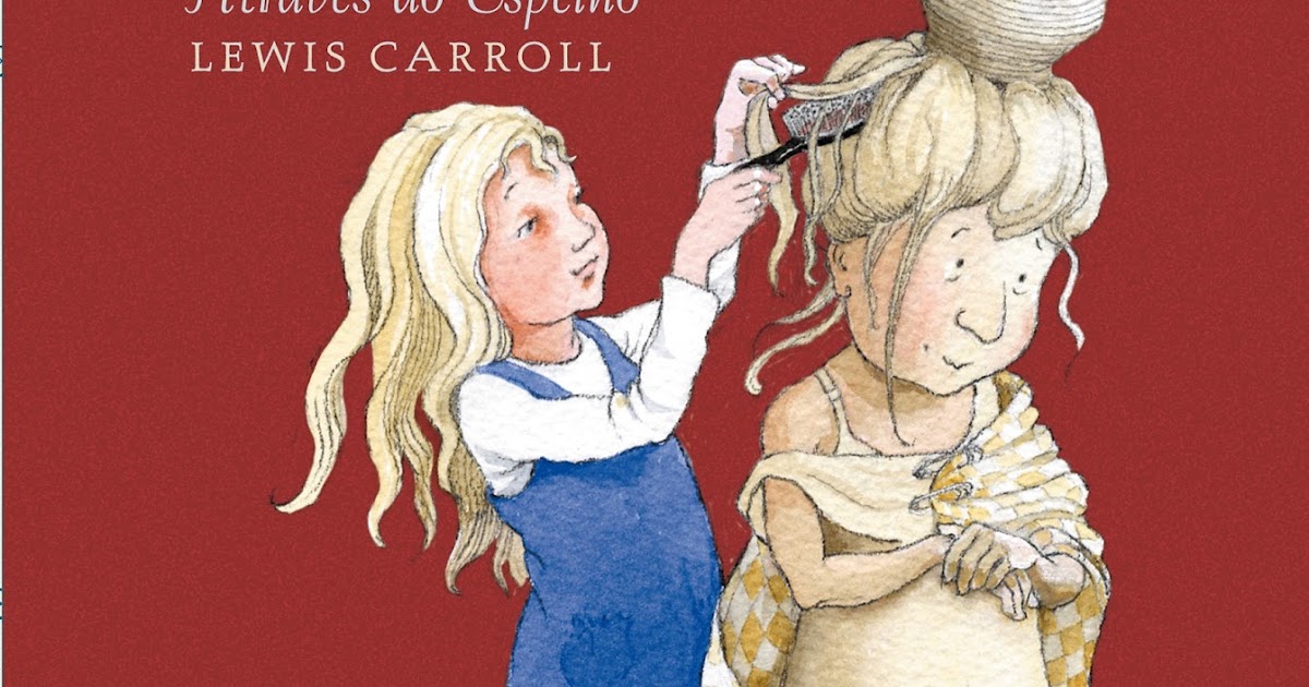 Resenha Especial Alice Através do Espelho por Lewis Carroll Mundo dos Livros Resenha Especial Alice Através do Espelho por Lewis Carroll Mundo dos Livros