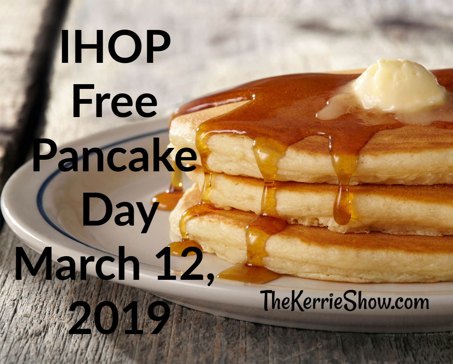 The Kerrie Show IHOP National Pancake Day Free Short Stack March 12, 2019