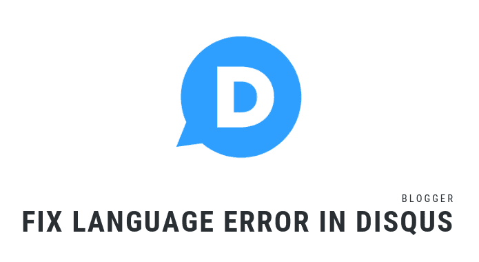 disqus language change,disqus language error,disqus sfor blogger,fix disqus language disqus language change