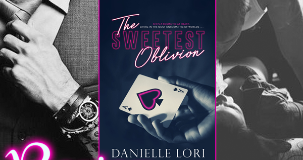 The Sweetest Oblivion by Danielle Lori The Sweetest Oblivion by Danielle Lori