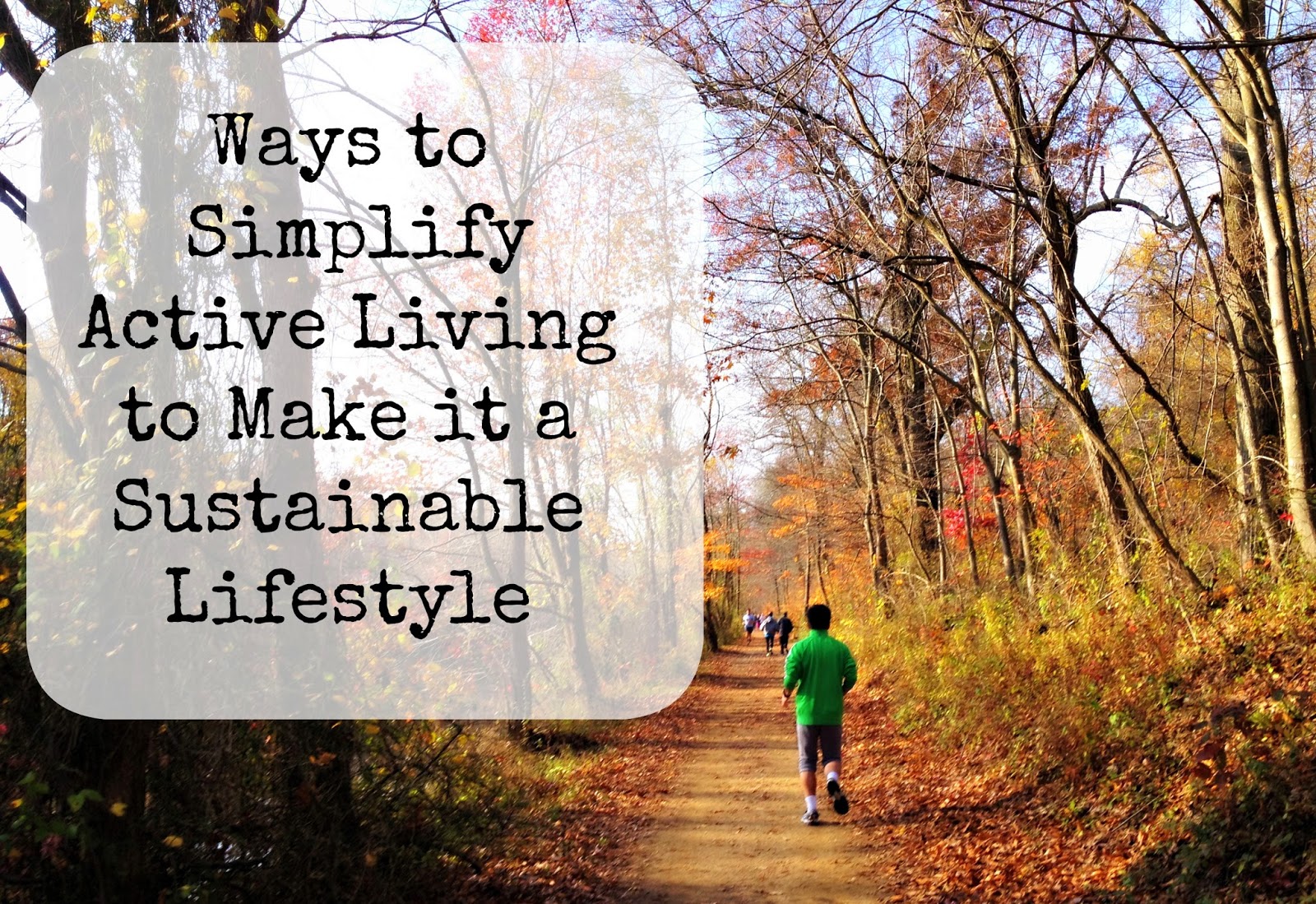Ways to Simplify Active Living to Make it a Sustainable Lifestyle