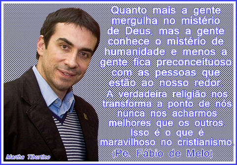 ** Pe. Fábio de Melo **