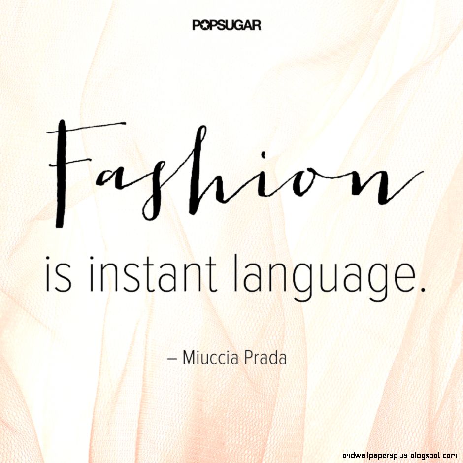 So let39s all start speaking it  34 Famous Fashion Quotes Perfect
