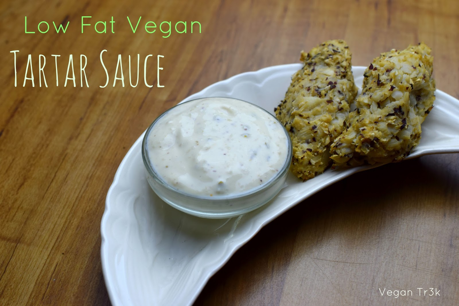 Low Fat Vegan Tartar Sauce Vegan Tr3k