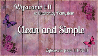 http://skarbnica-pomyslow.blogspot.com/2015/11/wyzwanie-11-clean-and-simple.html