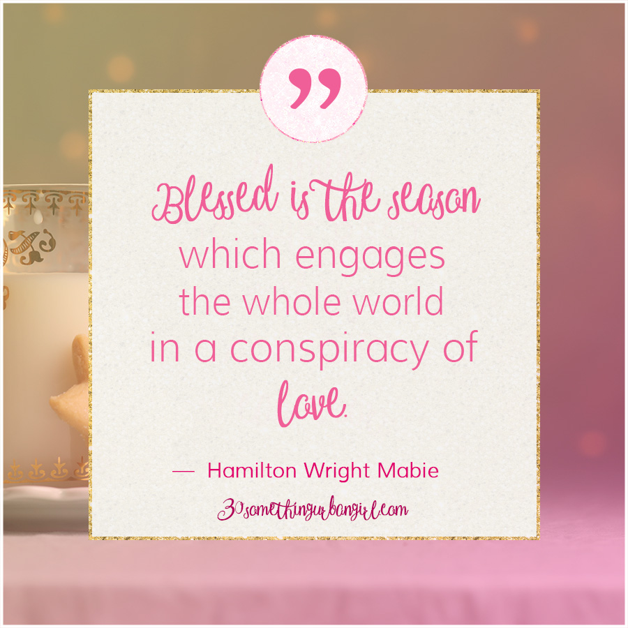 Hamilton Wright Mabie #Christmas #quote: Blessed is the season which engages the whole world in a conspiracy of love.