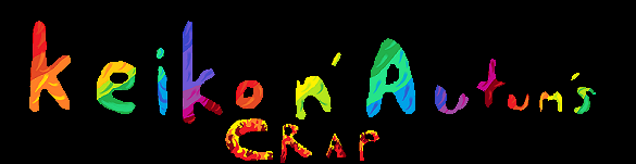 Keiko and Autumn's crap