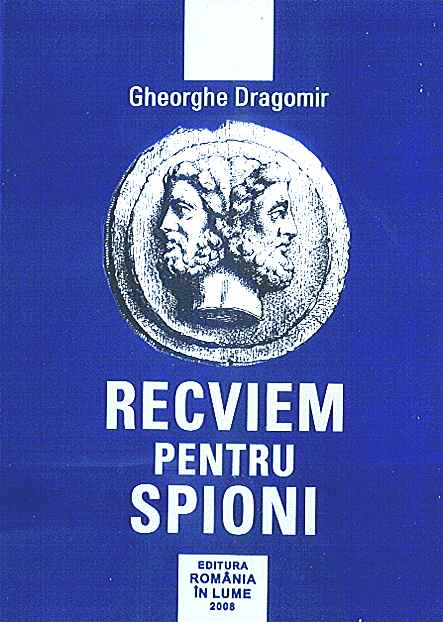 [Recviem+pentru+Spioni+Gheorghe+Dragomir.jpg]