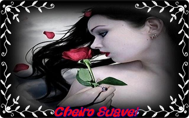 Cheiro Suave!