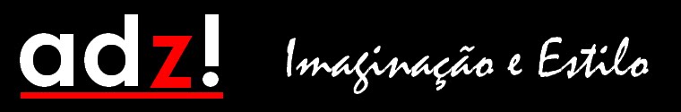 Adz! Imaginação e Estilo