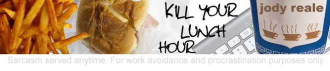 Kill Your Lunch Hour