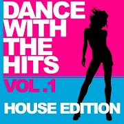 Dance With The Hits Vol.1 (House Edition) e  (Dance Edition) (2010)