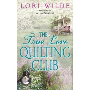 THE TRUE LOVE QUILTING CLUB by Lori Wilde