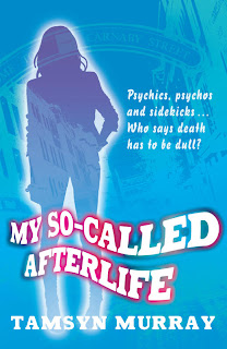 MY SO-CALLED AFTERLIFE by Tamsyn Murray