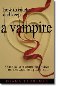 HOW TO CATCH AND KEEP A VAMPIRE by Diana Laurence