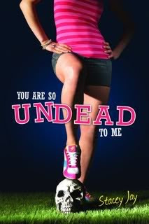 YOU ARE SO UNDEAD TO ME by Stacey Jay