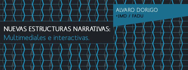 Estructuras Interactivas NUEVAS ESTRUCTURAS: Multimediales e interactivas.