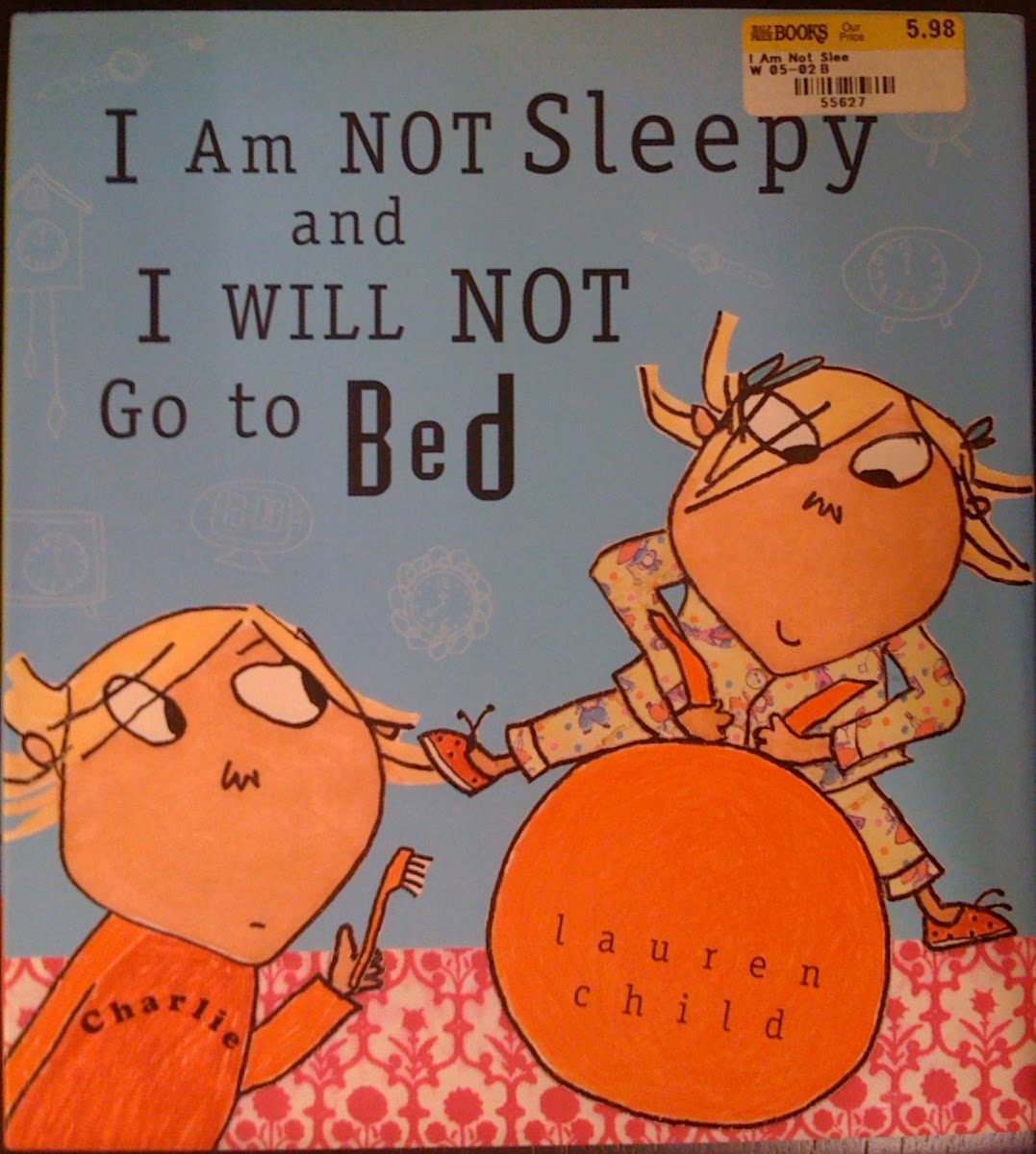 Picturebooks Everyday I Am NOT Sleepy and I will Not Go to Bed