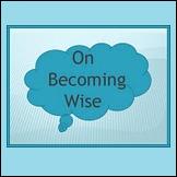On Becoming Wise