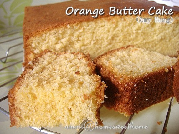 Home Sweet Home: Orange Butter Cake (Amy Heng's Recipe)
