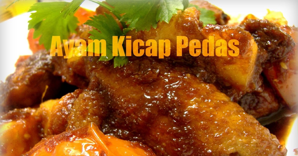 Home Sweet Home: Ayam Kicap Pedas Chef Wan