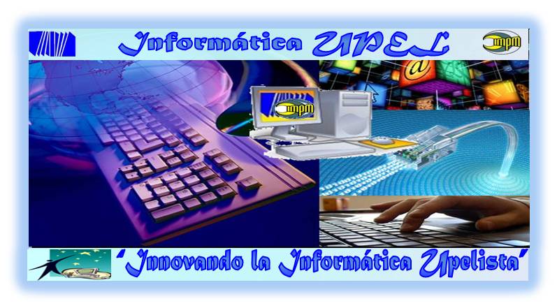 "Innovando la Informatica Upelista"