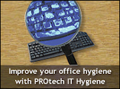 Please click here for a free IT Hygiene Quote