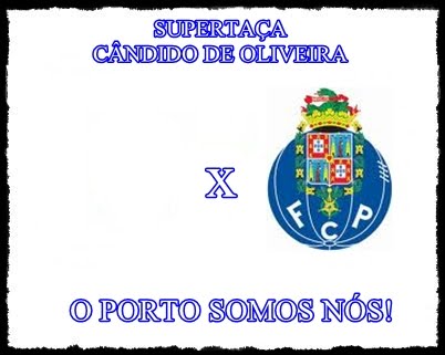O PORTO SOMOS NÓS! Since 2007 Supertaça Cândido de Oliveira.