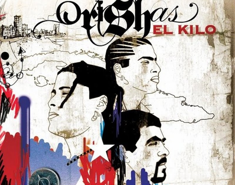 Los Rincones del Universo: Orishas - El Kilo - 2005