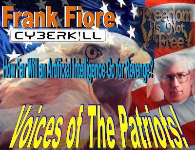 Voices Of The Patriots - Frank Fiore - Cyberkill How Far Will an Artificial Intelligence Go for Rev