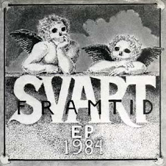 Svart Framtid - "EP 1984"