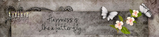 Happiness is like a butterfly.....