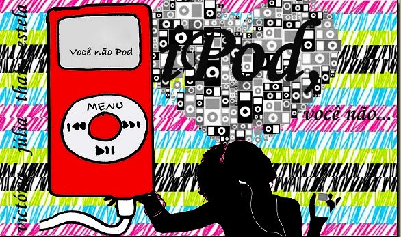 iPod ,você não.