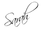 [sarah-signature.gif]