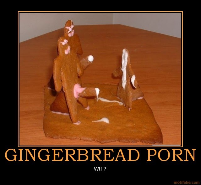 640px x 591px - MOTIVATIONAL POSTERS: GINGERBREAD PORN
