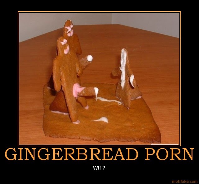 Funny Motivational Porn - MOTIVATIONAL POSTERS: GINGERBREAD PORN