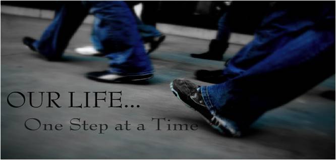 Our Life..One Step at a Time